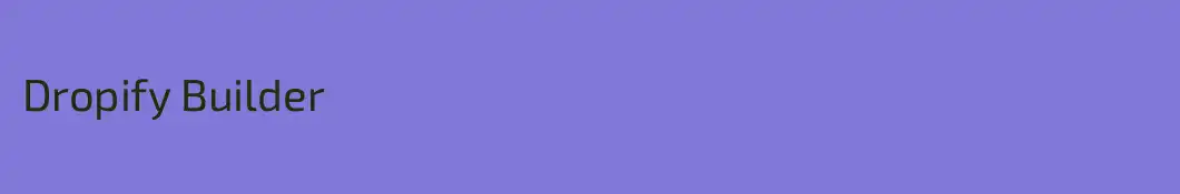 Dropify Builder